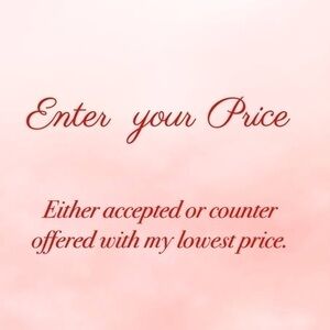 Enter your price! I will do my best.